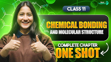 Chemical Bonding and Molecular Structure Class 11 One Shot | Class 11th Chemistry Full Chapter-4