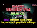 KARAOKE Slow || SUSAH HATI • Meggy Z || Versi Decky Ryan || Remix Karaoke