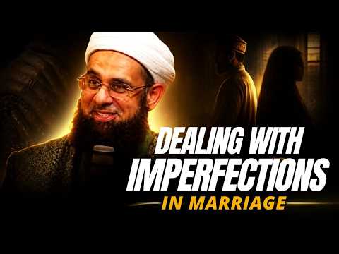 Dealing with Imperfections in Marriage | Dr. Mufti Abdur-Rahman ibn Yusuf Mangera