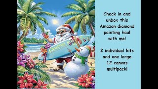 Unbox this Amazon Diamond painting haul with me.  2 Individual kits plus one 12 canvas multipack!