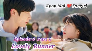 Time travel ചെയ്ത് എത്തിയ പെൺകുട്ടി K-pop Idol നെ സ്വന്തമാക്കുന്നു | Lovely Runner | Episode 9 P1