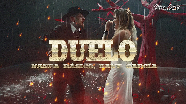 Nanpa Básico, Kany García - Duelo (Letra/Lyrics)