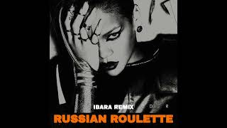 RIHANNA - RUSSIAN ROULETTE ( IBARA REMIX )