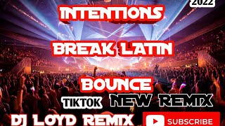 INTENTIONS || BREAK LATIN BOUNCE || DJ LOYD REMIX ||