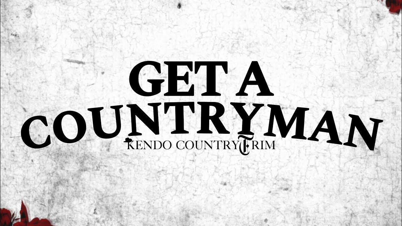 Kendo CountryTrim- Get A CountryMan (Audio)