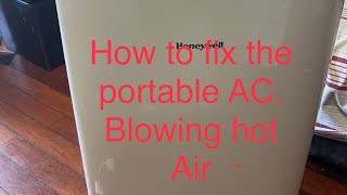 How to Fix Honeywell Portable AC blowing hot Air