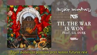 Nas - Til The War Is Won feat. Lil Durk (Legendado)