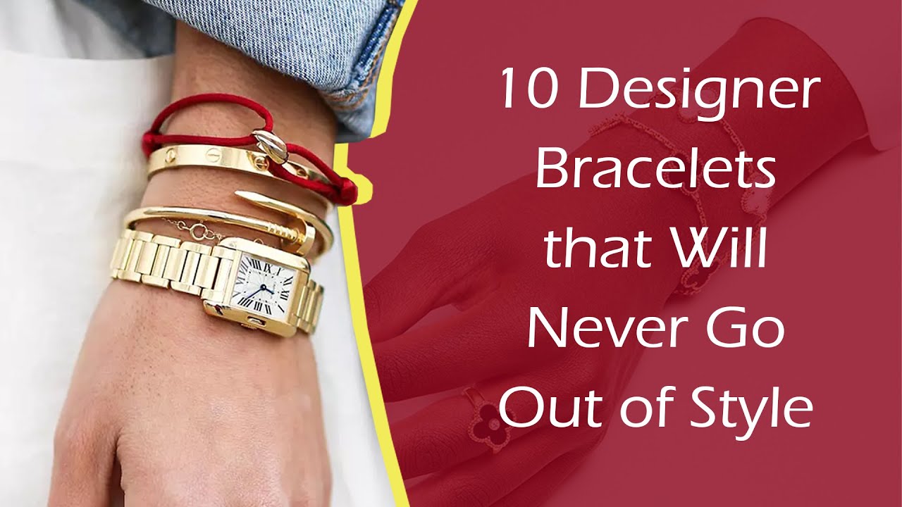 The 7 Most Popular Designer Bracelets Ever