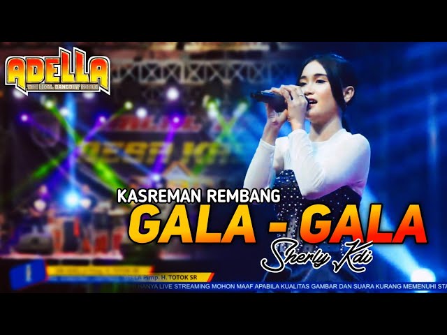 GALA GALA - SHERLY KDI OM ADELLA - KASREMAN REMBANG class=