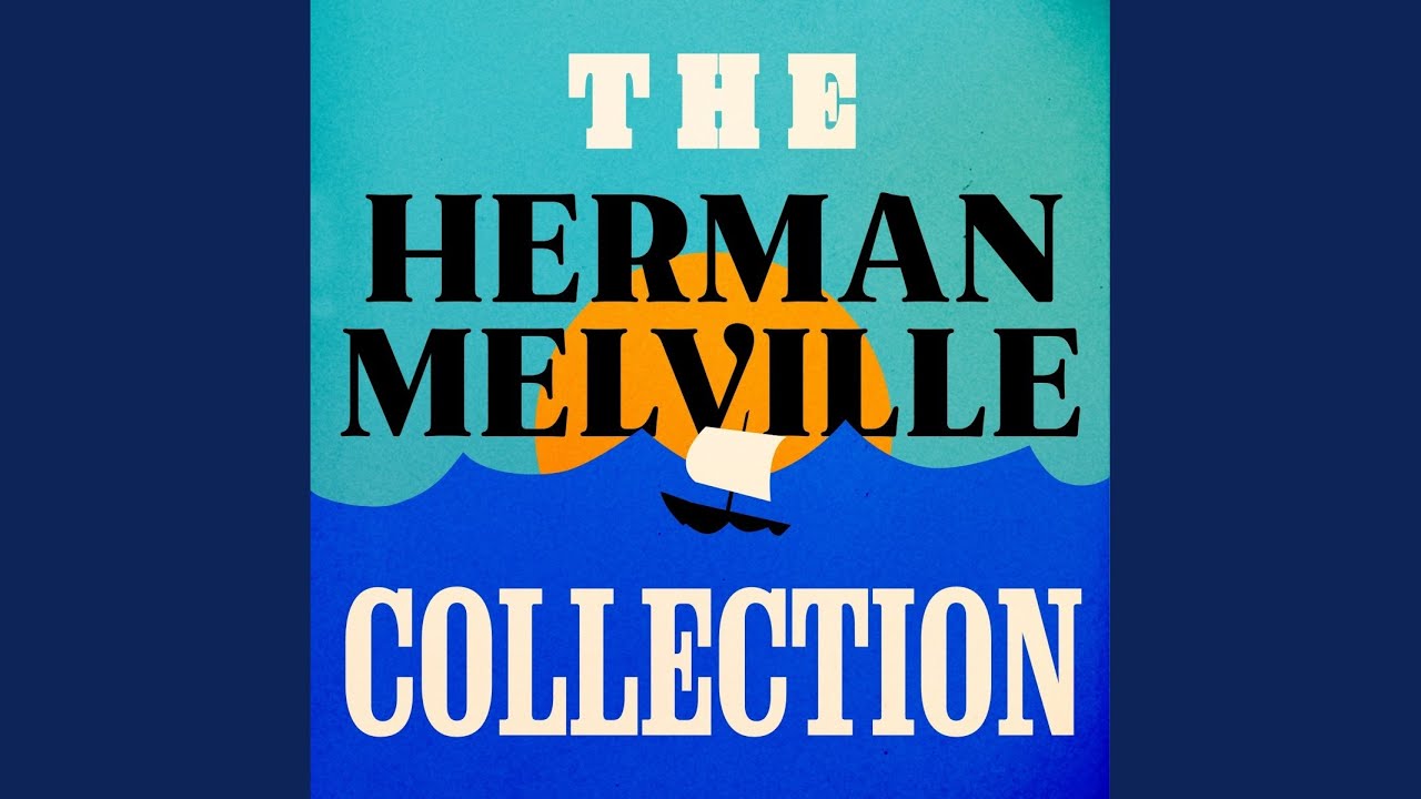 Chapter 245 - The Herman Melville Collection