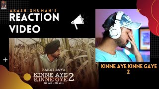Reaction on Kinne Aye Kinne Gye 2 (Full Video) - Ranjit Bawa , lovely Noor