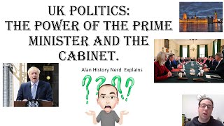 UK Politics: The power of the Prime Minister and the Cabinet