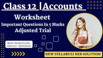 Class 12 Accounts|New Syllabus|Worksheet|NEB Solutions|Important Questions in 5 Marks|Adjusted Trial