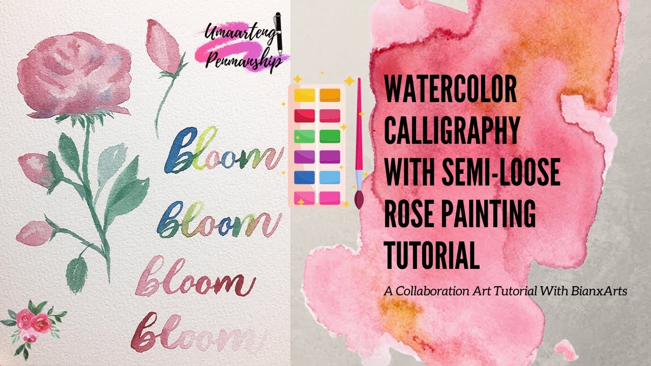 Watercolor Semi-loose Rose with Calligraphy | A Collaboration Art Tutorial with BianxArts