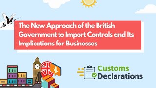CD The New Approach of the British Government to Import Controls and Its Implications for Businesses