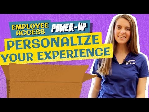 Employee Access Power-Up: Personalize Your Experience