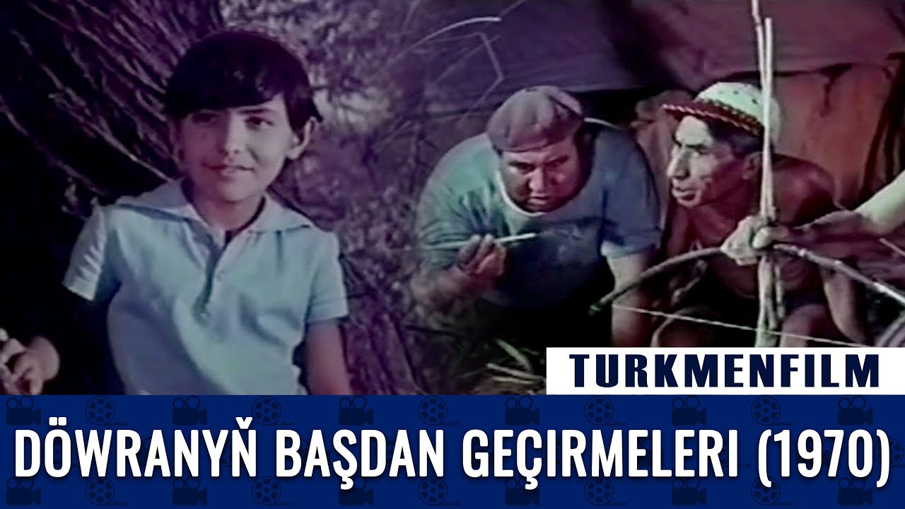 TURKMENFILM(720p HD) / DÖWRANYŇ BAŞDAN GEÇIRMELERI (1970)