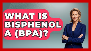 What Is Bisphenol A (BPA)? - How It Comes Together