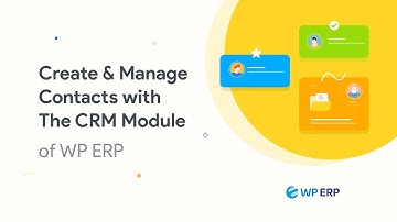 How to Create a Contact Management Database with WP ERP CRM Module