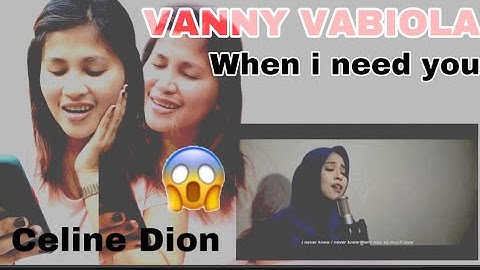 WHEN I NEED YOU-CELINE DION COVER BY VANNY VABIOLA|REACTION VIDEO