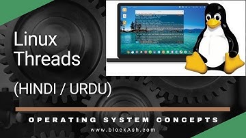 Linux Threads | Operating System Course 2022 | Hindi/Urdu