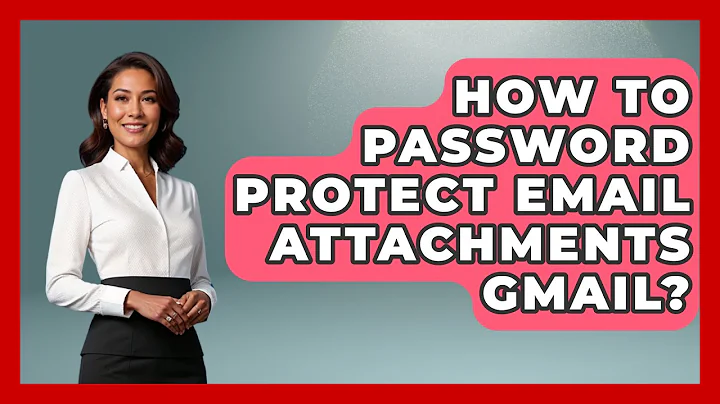 How To Password Protect Email Attachments Gmail? - TheEmailToolbox.com
