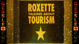 Roxette - Talking about Tourism (COMPLETE)  ***Traducida en español***