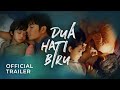 Dua Hati Biru - Official Trailer