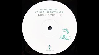 Curtis Mayfield - Little Child Runnin'Wild (Queemose refresh edit)