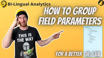 How To Group Field Parameters in Power BI Using DAX - Enhance Report UI