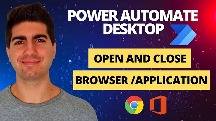 Power Automate Desktop - How To Open/Close Browser and Application