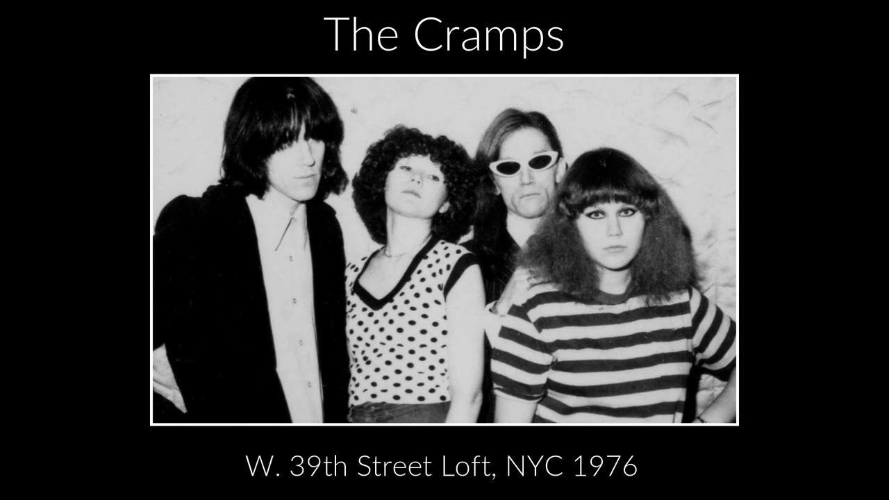 The Cramps - W. 39th Street Loft, NYC 1976 [Rehearsal] - YouTube