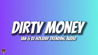 Ian & DJ Holiday - Dirty Money (Official Audio)