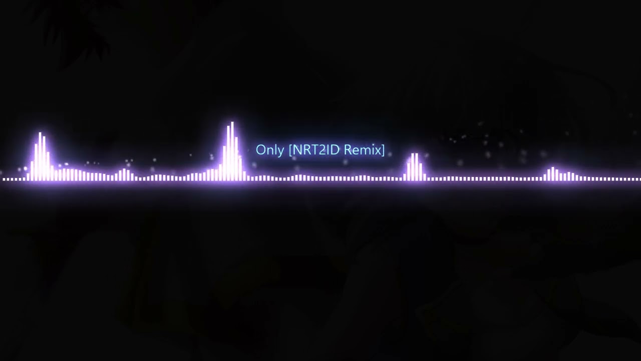 Watch Only【NRT2ID Remix】(Radio Edit) on YouTube Watch Only【NRT2ID Remix】(Radio Edit) on YouTube