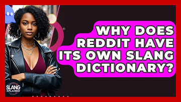 Why Does Reddit Have Its Own Slang Dictionary? - SlangXplained