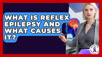 What Is Reflex Epilepsy And What Causes It? - Epilepsy Wellness Hub