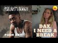 REACTION! Dax, I Need A Break OFFICIAL VIDEO 💔😥 #DaxReactions #INeedABreak #Rap #ALittleMoreOfLisa