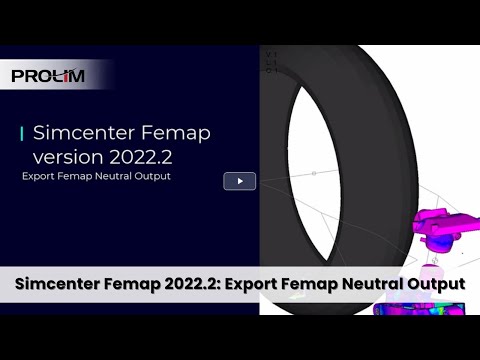 Simcenter FEMAP  2022.2: Export FEMAP Neutral Output