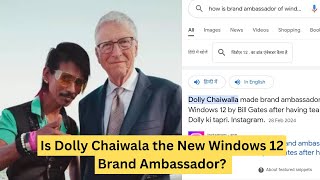 Is Dolly Chaiwala the New Windows 12 Brand Ambassador?