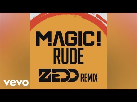 Zedd (+) Magic! - Rude (Zedd Remix)