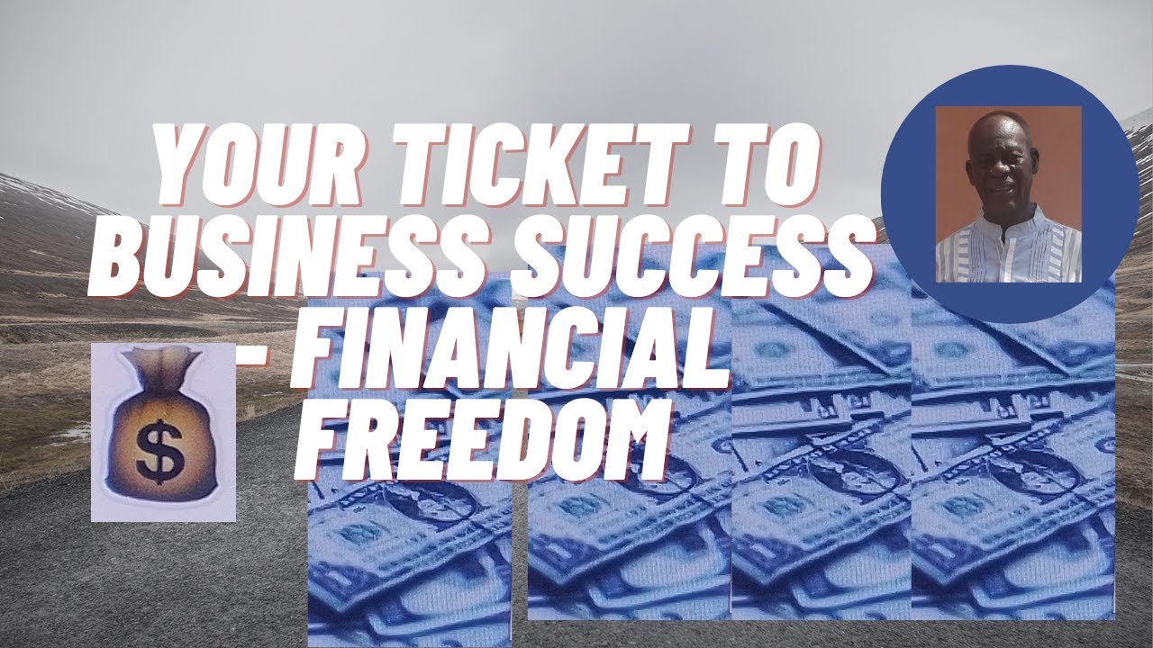 your ticket to business success financial freedom YouTube