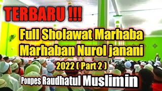 64 - TERBARU! Full Sholawat Marhaba Nuroljanani (Part2) - Ponpes Raudhatul Muslimin Bogor!