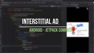 Android AdMob Interstitial Ads Tutorial : Implement Interstitial Ad in Android Jetpack Compose