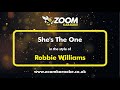 Robbie Williams - She's The One - Karaoke Version from Zoom Karaoke