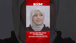 Mia Sara akui silap komen isu Puteri Balqis. #boom #boomentertainment #miasaranasuha #puteribalqis