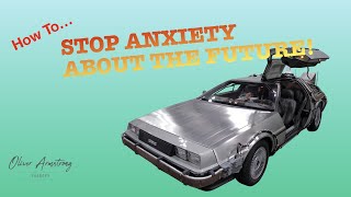 How to stop anxiety about the future. A simple technique that works in seconds.