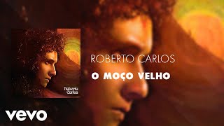 Roberto Carlos - O Moço Velho (Áudio Oficial) chords