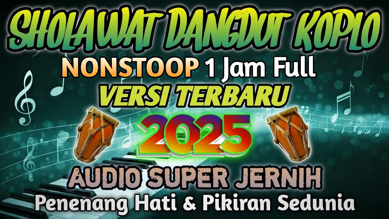 SHOLAWAT MERDU VERSI DANGDUT TERBARU 2025 KENDANG KOPLO BASS ADEM FULL 1 JAM NONSTOP TANPA IKLAN