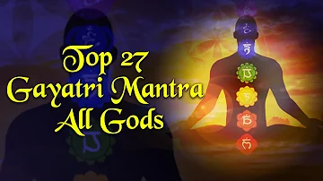 Top 27 All Gods Non Stop - Gayatri Mantra - Mahamrutyunjaya Mantra - Ganesh Mantra - Laxmi Mantra