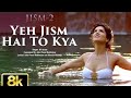 Jism 2:Yeh Jism Hai To Kya 8K FullVideoSong |Sunny Leone |Randeep Hooda |Ali AzmatArko